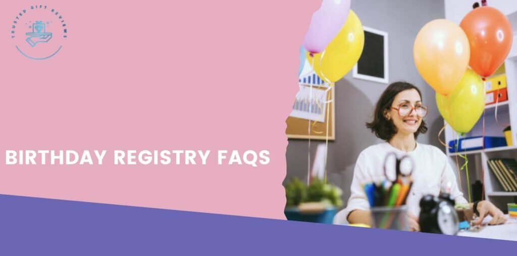 Birthday Registry FAQs