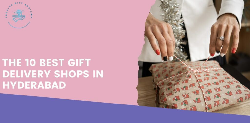 10 Best Gift Delivery Shops in Hyderabad