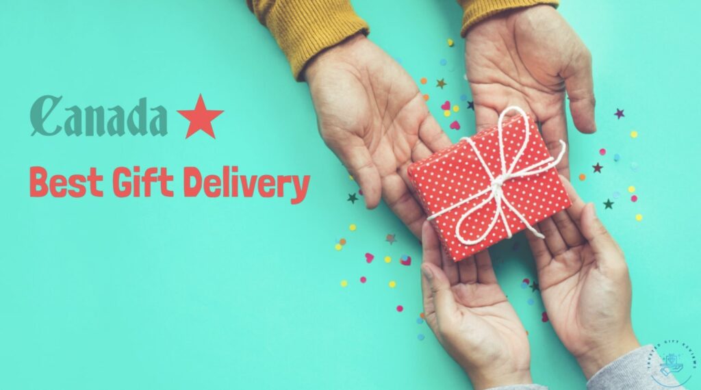 10 Best Options for Gift Delivery in Canada