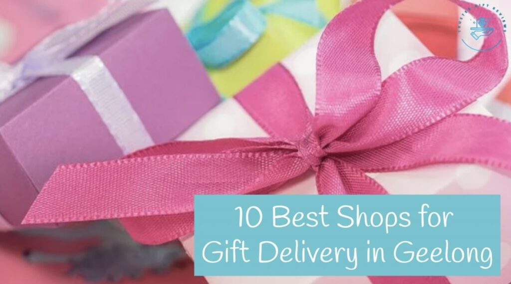 10 Best Shops for Gift Delivery in Geelong